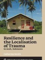 Resilience and the Localisation of Trauma in Aceh, Indonesia 2017