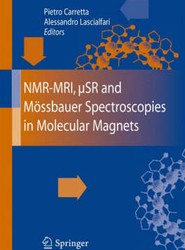 NMR-MRI, SR and Moessbauer Spectroscopies in Molecular Magnets