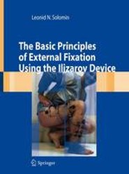 The Basic Principles of External Skeletal Fixation Using the Ilizarov Device