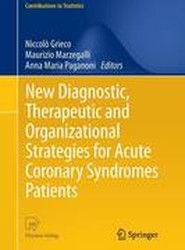 New Diagnostic, Therapeutic and Organizational Strategies for Acute Coronary Syndromes Patients