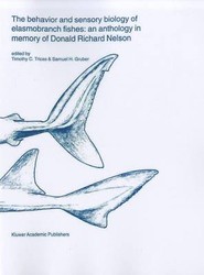 The behavior and sensory biology of elasmobranch fishes: an anthology in memory of Donald Richard Nelson
