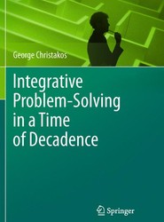 Integrative Problem-Solving in a Time of Decadence