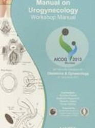 Manual on Urogynecology: Workshop Manual
