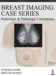 Breast Imaging Case Series: Radiologic & Pathologic Correlations