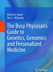 The Busy Physician's Guide To Genetics, Genomics and Personalized Medicine