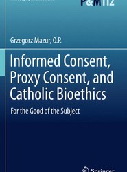 Informed Consent, Proxy Consent, and Catholic Bioethics