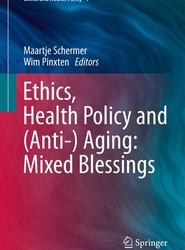 Ethics, Health Policy and (Anti-) Aging: Mixed Blessings