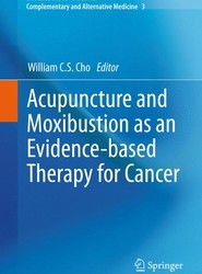 Acupuncture and Moxibustion as an Evidence-based Therapy for Cancer