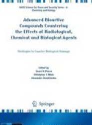 Advanced Bioactive Compounds Countering the Effects of Radiological, Chemical and Biological Agents