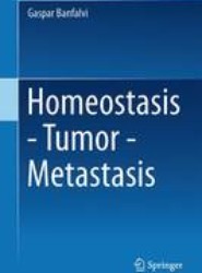 Homeostasis - Tumor - Metastasis