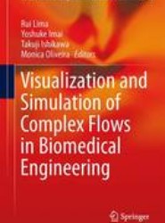 Visualization and Simulation of Complex Flows in Biomedical Engineering