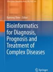 Bioinformatics for Diagnosis, Prognosis and Treatment of Complex Diseases