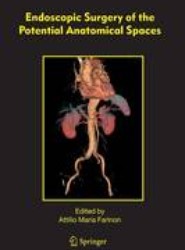 Endoscopic Surgery of the Potential Anatomical Spaces