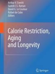 Calorie Restriction, Aging and Longevity