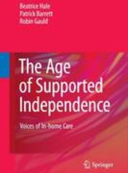 The Age of Supported Independence