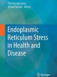 Endoplasmic Reticulum Stress in Health and Disease