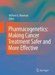 Pharmacogenetics: Making cancer treatment safer and more effective