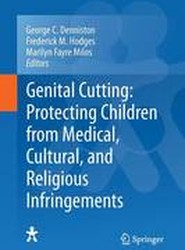 Genital Cutting: Protecting Children from Medical, Cultural, and Religious Infringements