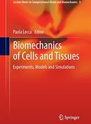 Biomechanics of Cells and Tissues