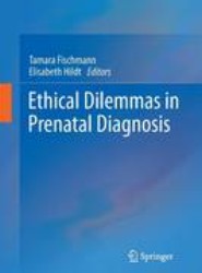 Ethical Dilemmas in Prenatal Diagnosis