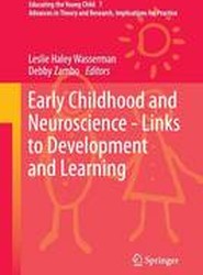 Early Childhood and Neuroscience - Links to Development and Learning