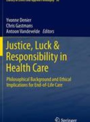Justice, Luck & Responsibility in Health Care