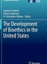 The Development of Bioethics in the United States