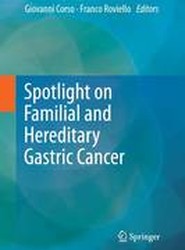 Spotlight on Familial and Hereditary Gastric Cancer