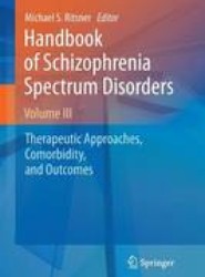 Handbook of Schizophrenia Spectrum Disorders, Volume III