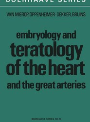 Embryology and Teratology of the Heart and the Great Arteries