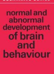 Normal and Abnormal Development of Brain and Behaviour