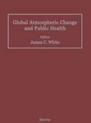 Global Atmospheric Change and Public Health