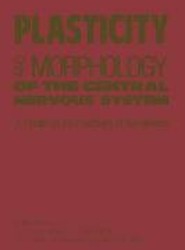 Plasticity and Morphology of the Central Nervous System