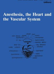 Anesthesia, The Heart and the Vascular System