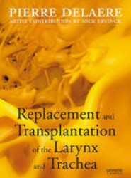 Replacement and Transplantation of the Trachea and Larynx