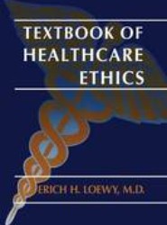 Textbook of Healthcare Ethics
