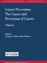 Cancer Prevention: The Causes and Prevention of Cancer - Volume 1