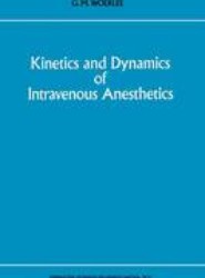 Kinetics and Dynamics of Intravenous Anesthetics