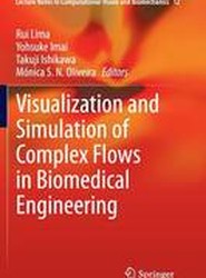 Visualization and Simulation of Complex Flows in Biomedical Engineering