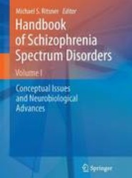 Handbook of Schizophrenia Spectrum Disorders, Volume I