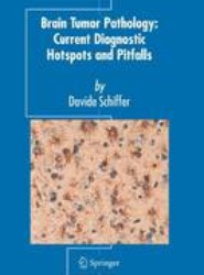 Brain Tumor Pathology: Current Diagnostic Hotspots and Pitfalls