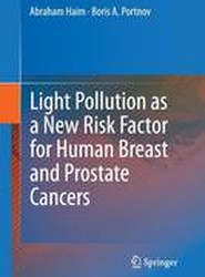 Light Pollution as a New Risk Factor for Human Breast and Prostate Cancers