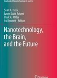 Nanotechnology, the Brain, and the Future