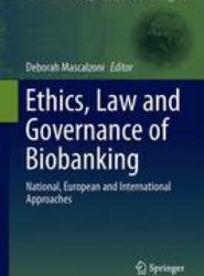 Ethics, Law and Governance of Biobanking