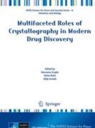 Multifaceted Roles of Crystallography in Modern Drug Discovery
