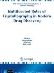 Multifaceted Roles of Crystallography in Modern Drug Discovery