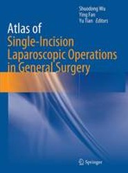 Atlas of Single-Incision Laparoscopic Operations in General Surgery