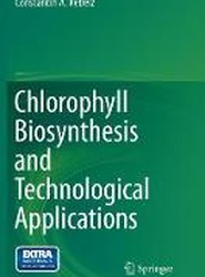 Chlorophyll Biosynthesis and Technological Applications