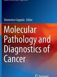 Molecular Pathology and Diagnostics of Cancer