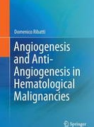 Angiogenesis and Anti-Angiogenesis in Hematological Malignancies